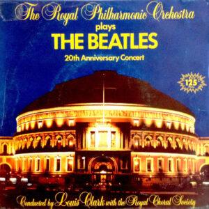 Royal Philharmonic Orchestra Conducted By Louis Clark With The Royal Choral Society - Plays The Beatles 20th Anniversary Concert-0