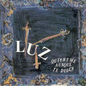 Luz Casal - Quiereme Aunque Te Duela-0
