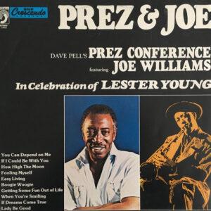 Dave Pell's Prez Conference Featuring Joe Williams - Prez & Joe - In Celebration Of Lester Young-0