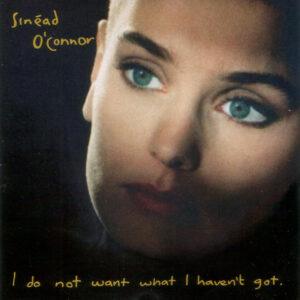 Sinéad O'Connor - I Do Not Want What I Haven't Got-0
