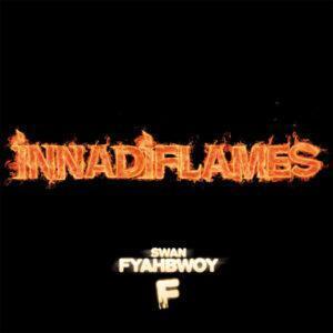 Swan Fyahbwoy - Innadiflames-0