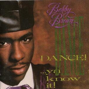 Bobby Brown - Dance!...Ya Know It!-0