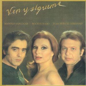 Manolo Sanlúcar, Rocio Jurado, El Lebrijano - Ven y Sígueme-0