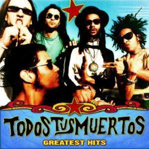 Todos Tus Muertos - Greatest Hits-0
